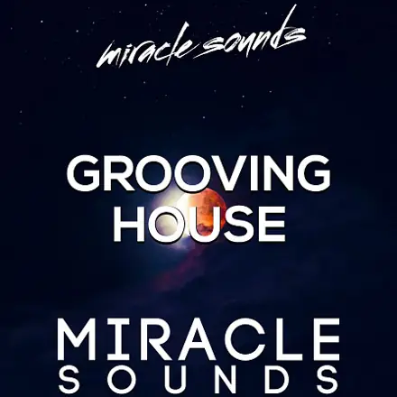 Miracle Sounds Grooving House WAV MiDi-FANTASTiC